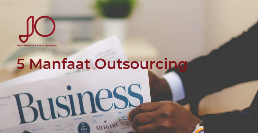 5 Manfaat Outsourcing